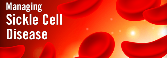 Managing Sickle Cell Disease - Physician's Weekly