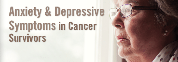 Anxiety And Depressive Symptoms In Cancer Survivors - Physician's Weekly